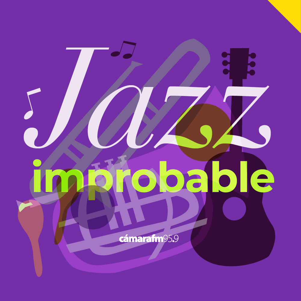 Jazz Improbable - Cámara FM