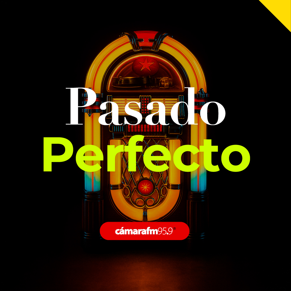 Pasado Perfecto - Cámara FM